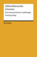 Cover: Althochdeutsche Literatur. Eine kommentierte Anthologie. Zweisprachig - Reclam
