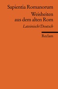 Bild: Sapientia Romanorum /Weisheiten aus dem alten Rom. Lat. /Dt. - Reclam