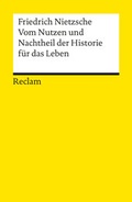 Bild: Vom Nutzen und Nachtheil der Historie f&uuml;r das Leben - Reclam