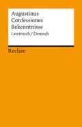 Cover: Confessiones / Bekenntnisse. Lateinisch/Deutsch - Reclam