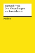 Cover: Drei Abhandlungen zur Sexualtheorie - Reclam