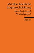 Cover: Mittelhochdeutsche Sangspruchdichtung des 13. Jahrhunderts - Reclam