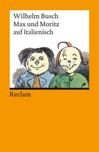 Enlarge image Cover: Max und Moritz auf Italienisch - Reclam