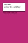 Cover: Reclams kleiner Opernführer - Reclam