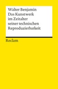 Cover: Das Kunstwerk im Zeitalter seiner technischen Reproduzierbarkeit - Reclam