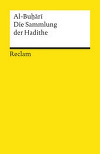 Enlarge image Cover: Die Sammlung der Hadithe - Reclam