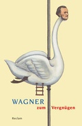 Cover: Wagner zum Vergn&uuml;gen - Reclam