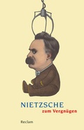 Cover: Nietzsche zum Vergn&uuml;gen - Reclam