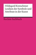 Cover: Lexikon der Symbole und Attribute in der Kunst - Reclam