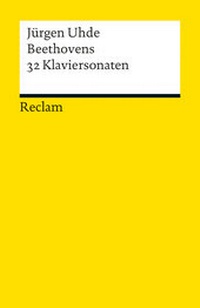 Abbildung von: Beethovens 32 Klaviersonaten - Reclam