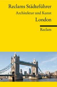 Abbildung von: Reclams Städteführer London. Architektur und Kunst - Reclam