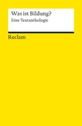 Cover: Was ist Bildung? Eine Textanthologie - Reclam