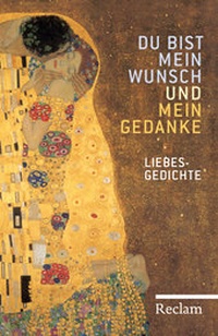 Abbildung von: Du bist mein Wunsch und mein Gedanke. Liebesgedichte - Reclam