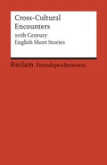 Cover: Cross-Cultural Encounters. 20th Century English Short Stories. Englischer Text mit deutschen Worterkl&auml;rungen. C1 (GER) - Reclam