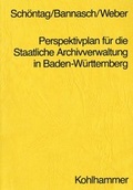 Cover: Perspektivplan f&uuml;r die Staatliche Archivverwaltung in Baden-W&uuml;rttemberg - Kohlhammer
