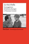 Cover: La vita &egrave; bella. Sceneggiatura di Roberto Benigni e Vincenzo Cerami. Italienischer Text mit deutschen Worterkl&auml;rungen. Niveau B2 (GER) - Reclam