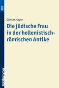 Cover: Die j&uuml;dische Frau in der hellenistisch-r&ouml;mischen Antike. BonD - Kohlhammer