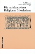 Cover: Die vorislamischen Religionen Mittelasiens - Kohlhammer