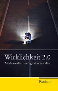 Abbildung von: Wirklichkeit 2.0 - Reclam