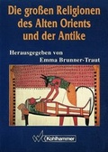 Cover: Die grossen Religionen des Alten Orients - Kohlhammer