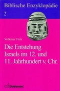 Cover: Die Entstehung Israels im 12. und 11. Jahrhundert v. Chr. - Kohlhammer