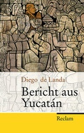 Cover: Bericht aus Yucat&aacute;n - Reclam