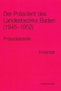Cover: Der Pr&auml;sident des Landesbezirks Baden (1945-1952) - Kohlhammer