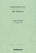 Cover: Rabbinische Texte, Erste Reihe: Die Tosefta. Band I: Seder Zeraim - Kohlhammer