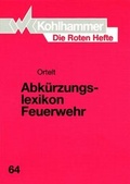 Cover: Abk&uuml;rzungslexikon Feuerwehr - Kohlhammer