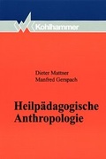 Cover: Heilp&auml;dagogische Anthropologie - Kohlhammer