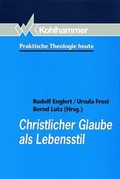 Cover: Christlicher Glaube als Lebensstil - Kohlhammer