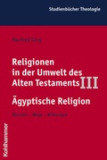 Cover: Religionen in der Umwelt des Alten Testaments III: &Auml;gyptische Religion - Kohlhammer