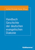 Cover: Handbuch Geschichte der deutschen evangelischen Diakonie - Kohlhammer