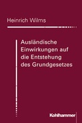 Cover: Ausl&auml;ndische Einwirkungen auf die Entstehung des Grundgesetzes - Kohlhammer