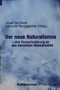 Cover: Der neue Naturalismus - eine Herausforderung an das christliche Menschenbild - Kohlhammer