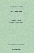 Cover: Rabbinische Texte, Erste Reihe: Die Tosefta. Band I: Seder Zeraim - Kohlhammer