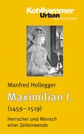 Cover: Maximilian I. - Kohlhammer