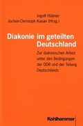 Cover: Diakonie im geteilten Deutschland - Kohlhammer