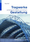 Cover: Tragwerke als Elemente der Geb&auml;ude- und Innenraumgestaltung - Kohlhammer