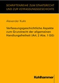 Cover: Verfassungsgeschichtliche Aspekte zum Grundrecht der allgemeinen Handlungsfreiheit (Art. 2 Abs. 1 GG) - Kohlhammer