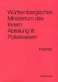 Cover: W&uuml;rttembergisches Ministerium des Innern. Abteilung III: Polizeiwesen - Kohlhammer