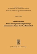Abbildung von: Die autonome Anerkennungszuständigkeitsregel im deutschen Recht des 19. Jahrhunderts - Mohr Siebeck