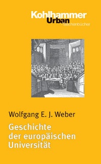 Abbildung von: Geschichte der europäischen Universität - Kohlhammer