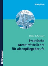 Abbildung von: Praktische Arzneimittellehre für die Altenpflege - Kohlhammer