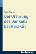 Cover: Der Ursprung des Denkens bei Heraklit. BonD - Kohlhammer
