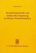 Cover: Investitionsdynamik und strukturelle Anpassung in offenen Volkswirtschaften - Mohr Siebeck