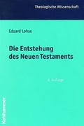 Cover: Die Entstehung des Neuen Testaments - Kohlhammer