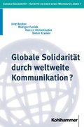 Cover: Globale Solidarit&auml;t durch weltweite Kommunikation? - Kohlhammer
