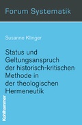Cover: Status und Geltungsanspruch der historisch-kritischen Methode in der theologischen Hermeneutik - Kohlhammer