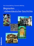 Cover: Wegmarken s&uuml;dwestdeutscher Geschichte - Kohlhammer